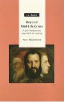 Beyond Mid-Life Crisis: A Psychodynamic Approach to Ageing (Sheldon Insight Professional) 0859697029 Book Cover
