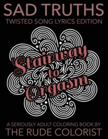 Sad Truths - Twisted Song Lyrics Edition: Dark Page Adult Coloring Book 1533109745 Book Cover