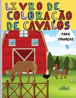Cavalos Livro de Colora��o: Livro de colorir relaxante para crian�as Cavalos, �rvores, Borboletas, Aves e Muito Mais Livro de Desenho e Actividade para Meninos e Meninas null Book Cover
