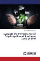 Evaluate the Performance of Drip Irrigation at Southern-Zone of Sind 3659507113 Book Cover
