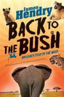 Back to the Bush : Another Year in the Wild 1770103384 Book Cover