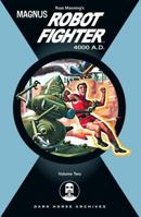 Magnus, Robot Fighter 4000 A.D. Volume 2 (Magnus Robot Fighter (Graphic Novels)) 1593072902 Book Cover