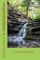 Loving Yourself First: A Journey Within 0692598944 Book Cover
