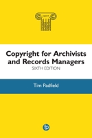 Copyright for Archivists and Records Managers 1783304480 Book Cover
