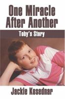 One Miracle After Another: Toby's Story 0595148514 Book Cover