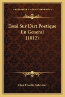 Essai Sur L'Art Poetique En General (1812) 112044876X Book Cover
