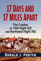 Lockheeds Down: The Crashes of TWA Flight 529 and Northwest Flight 706, 17 Days and 17 Miles Apart 1476696063 Book Cover