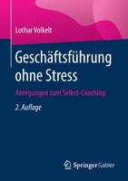 Gesch?ftsf?hrung Ohne Stress : Anregungen Zum Selbst-Coaching 3658273569 Book Cover