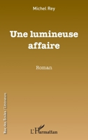 Une lumineuse affaire: Roman (Rue Des Écoles) (French Edition) 2343075425 Book Cover
