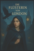 Die Flüsterin von London (German Edition) B0FJ2136P8 Book Cover