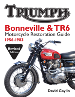 Triumph Bonneville and TR6 Motorcycle Restoration Guide: 1956-83 0982173385 Book Cover