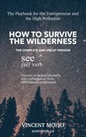 How to Survive the Wilderness: The Playbook for the Entrepreneur and High Performer 1953806503 Book Cover