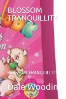 BLOSSOM TRANQUILLITY: BLOSSOM TRANQUILLITY null Book Cover