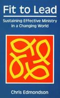 Fit to Lead: Sustaining Effective Ministry in a Changing World 0232524319 Book Cover