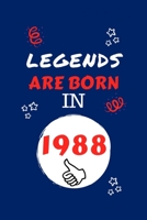 Legends Are Born In 1988: Perfect Gag Gift Blank Lined Notebook Journal 100 Pages 6 x 9 Format Office Humour and Banter Girls night Out Birthday Hen Stag Do Anniversary Christmas Xmas 1709980656 Book Cover