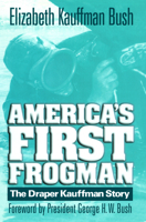 America's First Frogman: The Draper Kauffman Story 1591140986 Book Cover