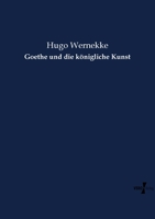 Goethe Und Die K�nigliche Kunst (Classic Reprint) 3737218757 Book Cover
