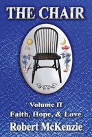 The Chair: Volume II: Faith, Hope, & Love 194786792X Book Cover
