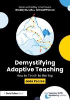 Demystifying Adaptive Teaching: How to Teach to the Top 1032900342 Book Cover