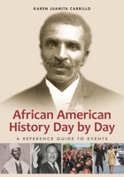 African American History Day by Day: A Reference Guide to Events 1598843605 Book Cover