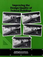 Improving the Design Quality of Federal Buildings 0309062349 Book Cover