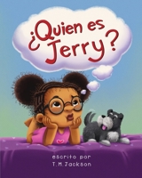 ¿Quién es Jerry? (The Seen and Not Heard Series) 1736128256 Book Cover