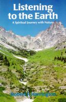 Listening to the Earth: A Spiritual Journey With Nature 0888393679 Book Cover