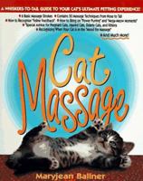Cat Massage: A Whiskers to Tail Guide to Your Cat's Ultimate Petting Experience 0312154925 Book Cover