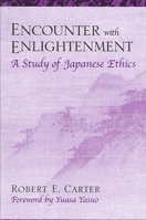 Encounter With Enlightenment: A Study of Japanese Ethics (S U N Y Series in Modern Japanese Philosophy) 079145018X Book Cover