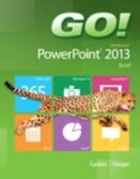 Go! with Microsoft PowerPoint 2013: Brief 0133408817 Book Cover