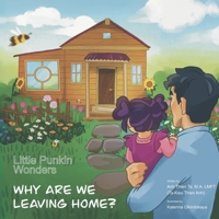 Little Punkin Wonders: Why Are We Leaving Home? 1964260000 Book Cover