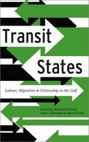 Transit States: Labour, Migration and Citizenship in the Gulf 0745335209 Book Cover