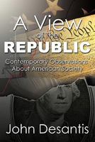 A View of The Republic: Contemporary Observations About American Society 1452073244 Book Cover