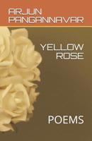 Yellow Rose: Poems 1096273705 Book Cover