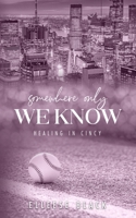 Somewhere Only We Know: Friends to Lovers, Second Chance (Healing in Cincy) B0FHDV7DBV Book Cover