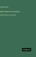 Belle-Plante et Cornelius: Belle-Plante et Cornelius (French Edition) 3563753490 Book Cover