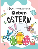 Malen, Ausschneiden, Kleben - Ostern: Das lustige Oster-Bastelbuch und Ausschneidebuch für Kinder ab 3 Jahren | Kinderbuch für Mädchen und Jungen. B08ZBM2XMR Book Cover