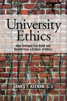 University Ethics: How Colleges Can Build and Benefit from a Culture of Ethics 1442223723 Book Cover