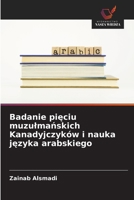 Badanie pieciu muzulmanskich Kanadyjczyków i nauka jezyka arabskiego (Polish Edition) 6206175642 Book Cover