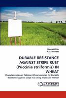 DURABLE RESISTANCE AGAINST STRIPE RUST (Puccinia striiformis) IN WHEAT 3844329668 Book Cover