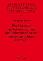Die Literatur Der Reformation Und Die Reformation in Der Deutschsprachigen Literatur 3631793030 Book Cover