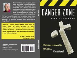 Danger Zone: Christian Leadership in Crisis...What Next? 0983244111 Book Cover