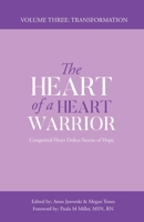 The Heart of a Heart Warrior Volume Three: Congenital Heart Defect Stories of Hope 1962310078 Book Cover