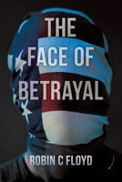 The Face of Betrayal 1978493304 Book Cover