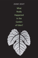 What Really Happened in the Garden of Eden? 0300178697 Book Cover