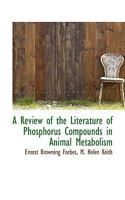 A Review of the Literature of Phosphorus Compounds in Animal Metabolism 0530538946 Book Cover