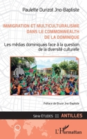 Immigration et multiculturalisme dans le Commonwealth de la Dominique: Les médias dominiquais face à la question de la diversité culturelle (French Edition) 2140492765 Book Cover