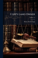 Copp's Land Owner, Volume 13... 1247034844 Book Cover
