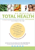 Dr. Mercola's Total Health Program: The Proven Plan to Prevent Disease and Premature Aging, Optimize Weight and Live Longer