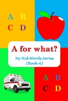 S for what?: My Kid Words Series (Book S) B0BSBL1GRV Book Cover